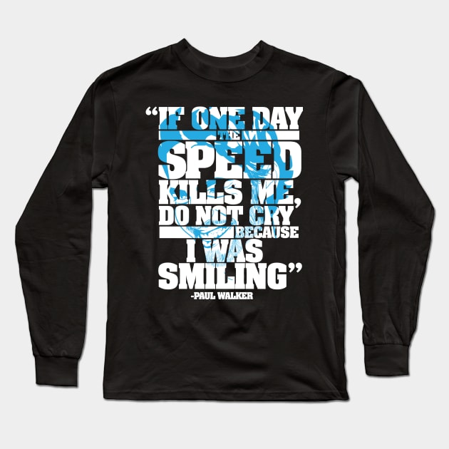 PAUL WALKER SHIRT #2 Long Sleeve T-Shirt by ryanjaycruz